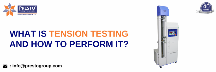 What Is Tension Testing and how to perform it?